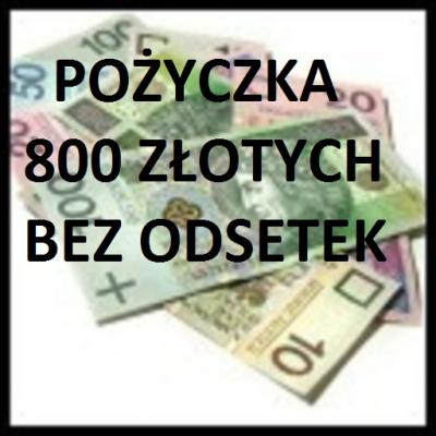 Szybka pożyczka 800 zł bez odsetek