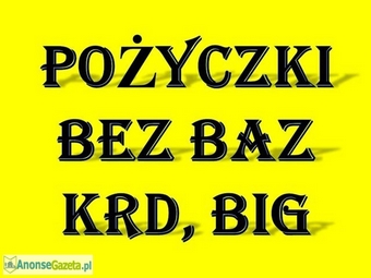 Pożyczki bez baz KRD, BIG Cała Polska