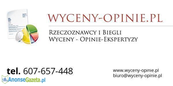 Wyceny-Opinie – Ekspertyzy – Wystawią Rzeczoznawcy i Biegli