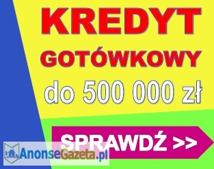 Kredyty gotówkowe! Udzielamy wszystkim!