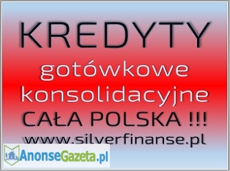 Kredyty gotówkowe/konsolidacyjne! Cała POLSKA!