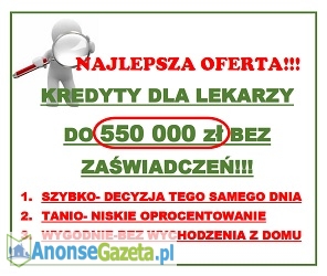 Kredyty bankowe DLA LEKARZY!!!