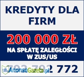 Kredyty dla FIRM! Na spłatę zaległości w ZUS/US! Cała Polska!