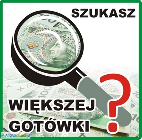 Szukasz większej GOTÓWKI?