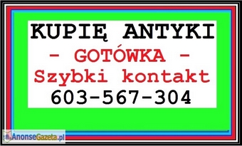 ZDECYDOWANIE KUPIĘ ANTYKI / STAROCIE od ręki – za GOTÓWKĘ, szybki kontakt !