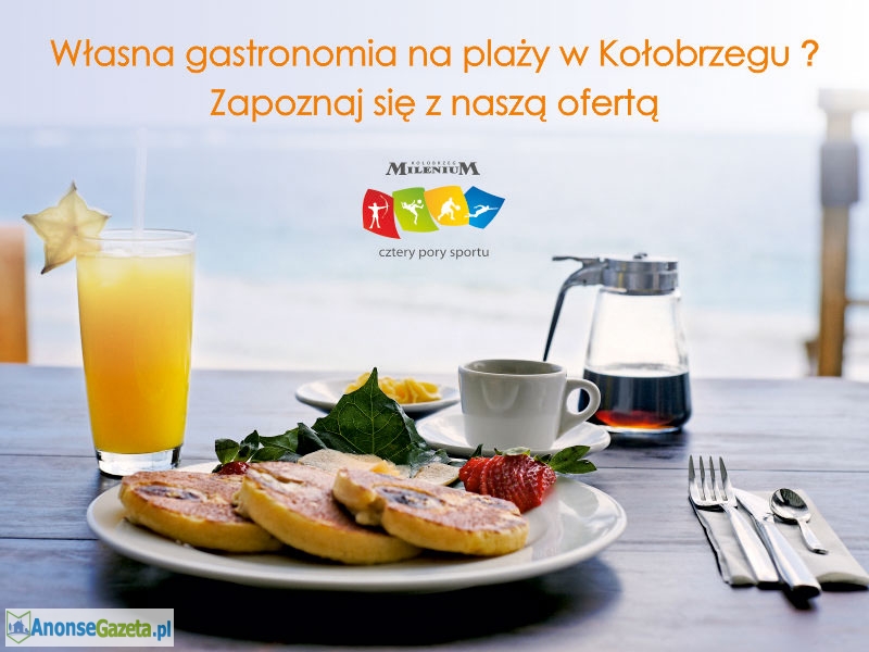 WŁASNA DZIAŁALNOŚĆ GASTRONOMICZNA NA PLAŻY W KOŁOBRZEGU