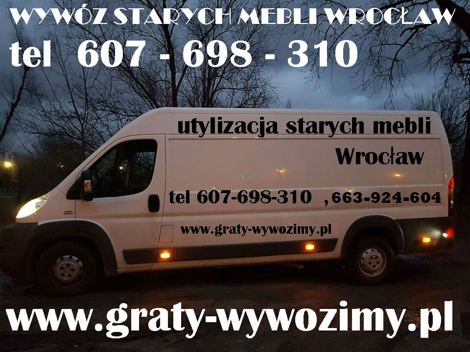 Utylizacja,wywóz starych mebli z mieszkań Wrocław.