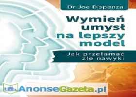 Wymień umysł na lepszy model Joe Dispenza