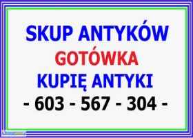  KUPIĘ ANTYKI - ZBĘDNE STAROCIE również po Likwidacji DOMU, MIESZKANIA czy kolekcji ANTYKÓW !!!!
