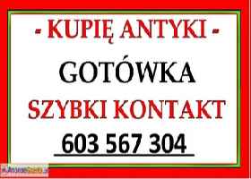 SKUPUJĘ ANTYKI / STAROCIE / DZIEŁA SZTUKI - DOJEŻDŻAM - PŁACĘ z góry EXTRA GOTÓWKĄ - ZADZWOŃ !