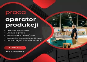 OPERATOR PRODUKCJI - praca w Radomsku - umowa o pracę!
