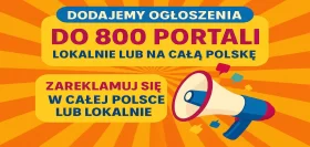 Dodajemy ogłoszenia  - do 800 portali, lokalnie lub w całej Polsce