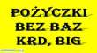 Pożyczki bez baz KRD, BIG Cała Polska